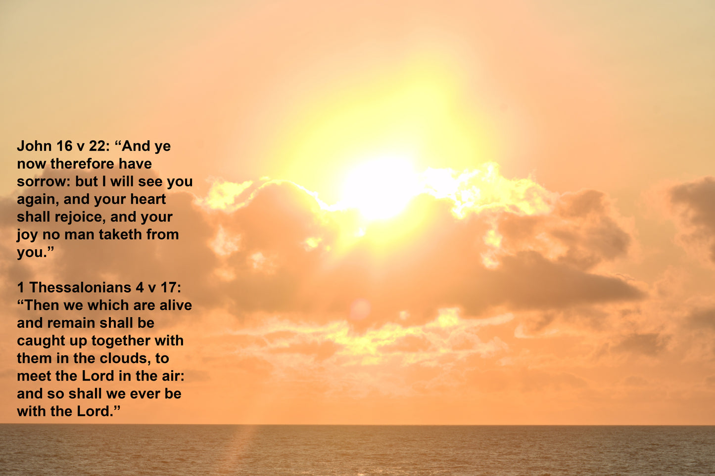 John 16 v 22. 1 Thessalonians 4 v 17.